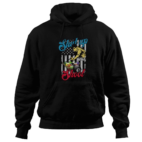 Shut Up and Shoot Billiard 8 Ball Pool Player Hoodies