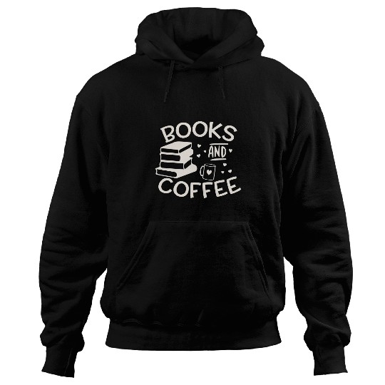 Cute Simple Quote for Bookworms Book Lovers Coffee Drinkers Hoodies