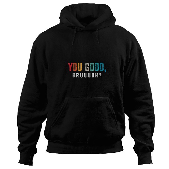 You Good Bruh Therapy Support Mental Health Awarseness Month Hoodies