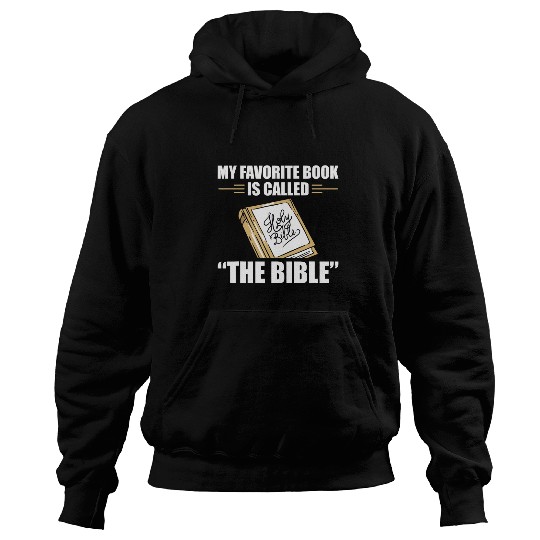 My Favorite Book The Bible Christian Faith Jesus Christ Hoodies