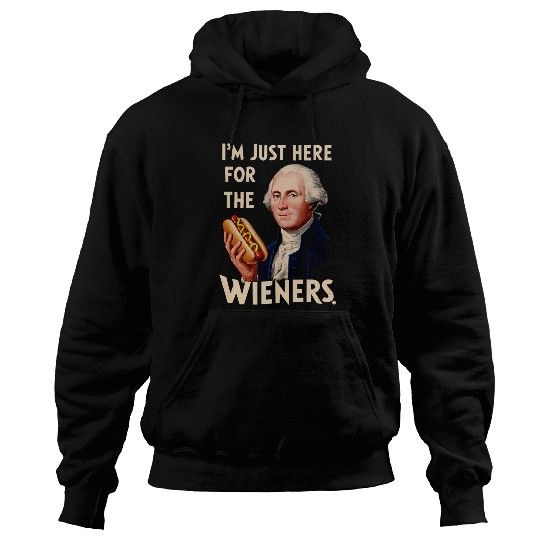Im Just Here For the Wieners George Washington Hoodies