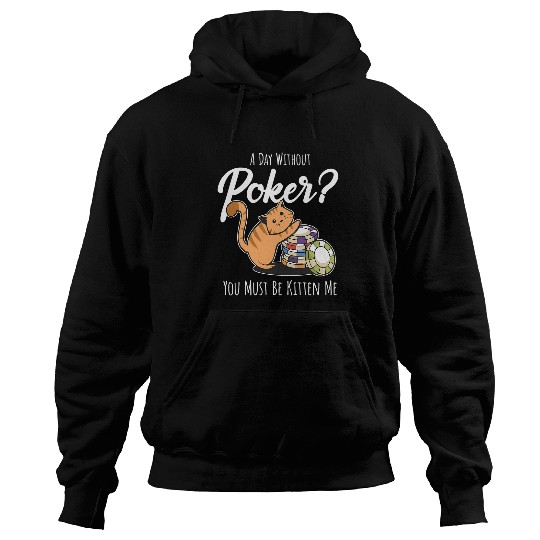 Pokers Player Texas Hold em Pokers Cards Game I Cat Kitten Hoodies
