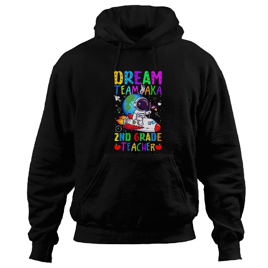 Back To School Astronaut Dream Team Aka 2nd Grade Teacher Hoodies