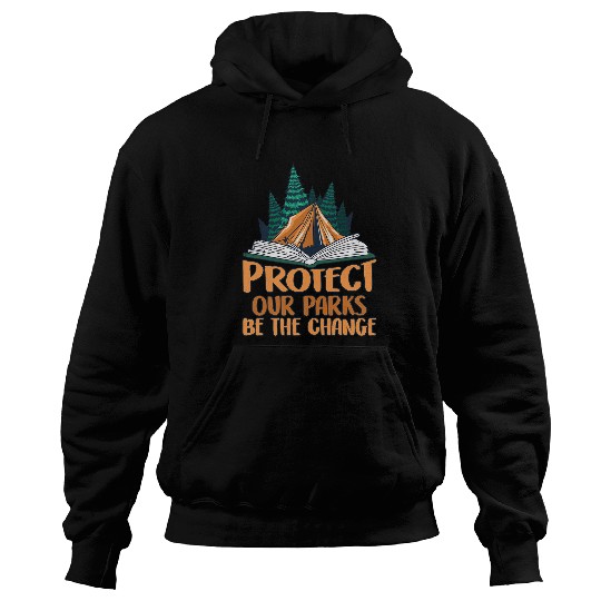 Protect Our Parks Be The Change Nature Book Environment 1 Hoodies
