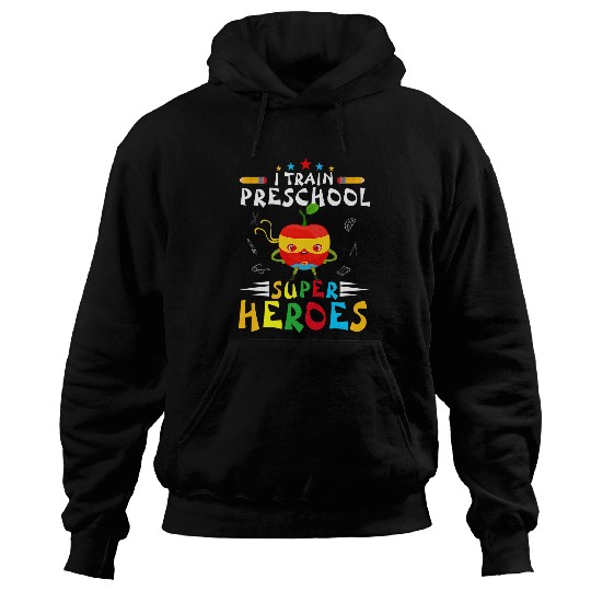 I Train Preschool Apple Superheroes Apple Teacher Student Hoodies