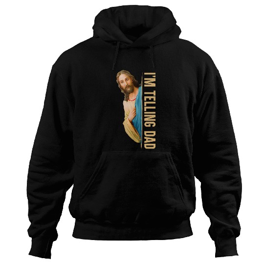 Im Telling Dad Funny Religious Christian Jesus Meme Hoodies