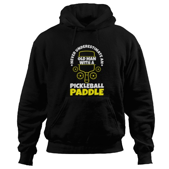 Mens Never underestimate an old man with a pickleball paddle 3 Hoodies