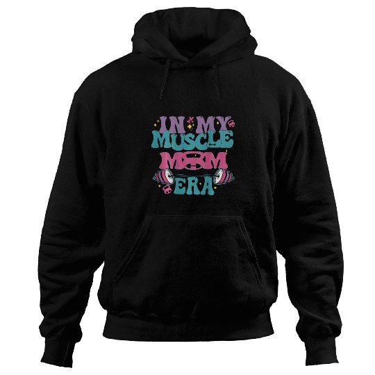 In My Muscle Mom Era Work Out Fitness Funny Retro Hoodies