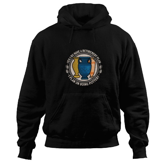 Pottery Grandparents Ceramic Artist Grandma Retirement Plan Hoodies