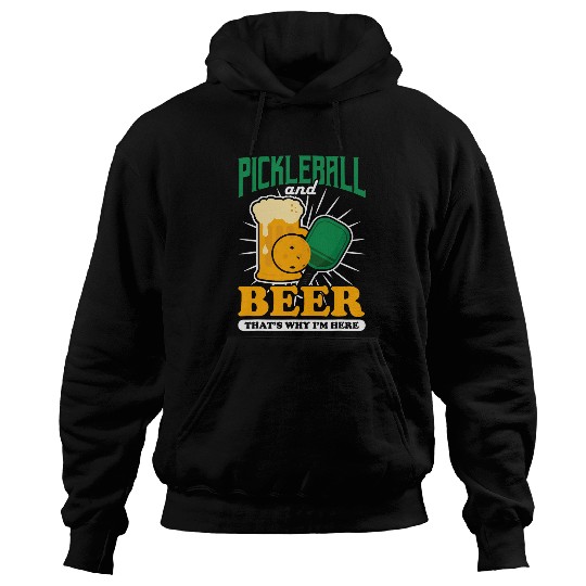 Pickleball And Beer ThatS Why IM Here Indoor Pickleball Hoodies