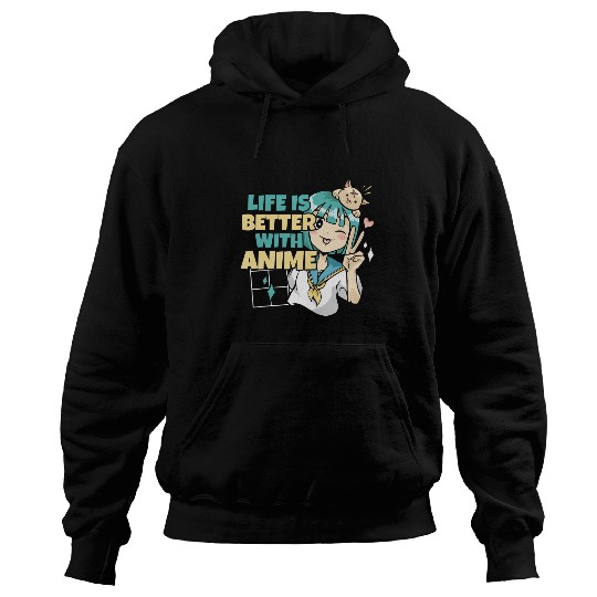 Life Is Better With Anime Otaku Manga Cosplay Japanese Life Hoodies