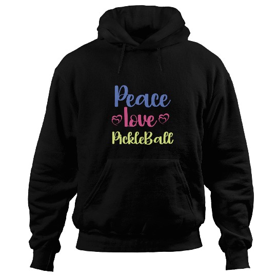 Pickleball Cute Peace Love Pickleball Hoodies