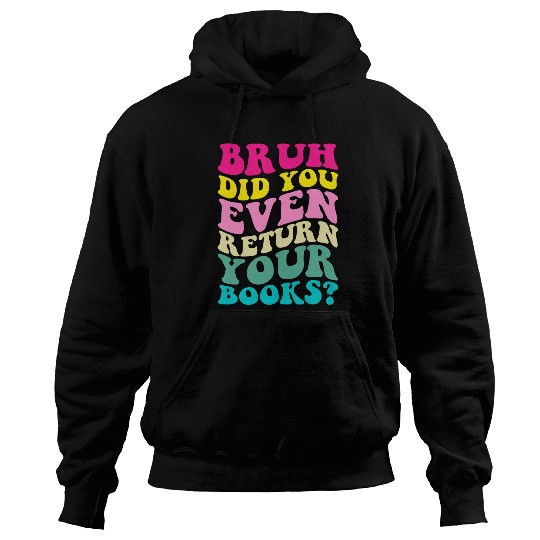 Bruh Return Your Books Funny Retro Librarian Lovers Book Hoodies