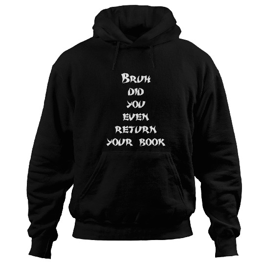 Bruh Return Your Books Funny Library Librarian Book Lover 2 Hoodies