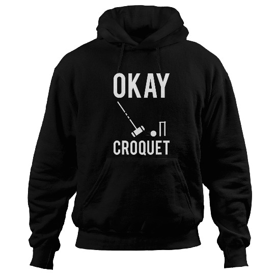 Okay Croquet Lawn Game Croquet Player Hoodies
