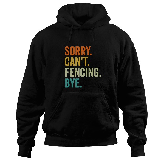 Funny Sorry Can t Fencing Bye var Player Coachss Team Hoodies