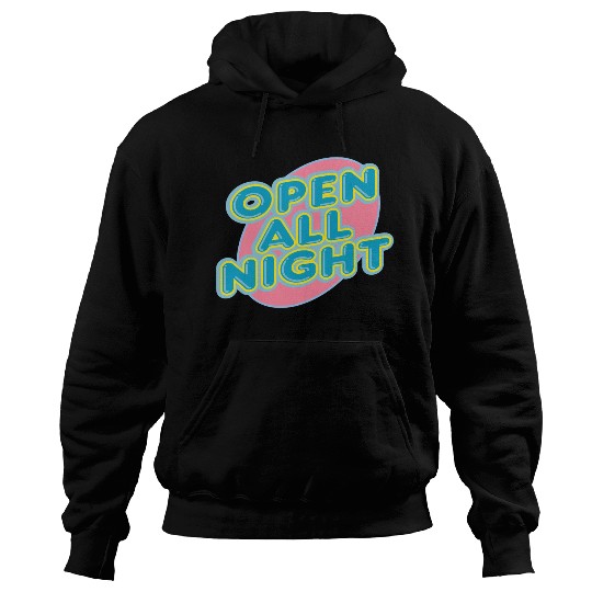 open all night sign Hoodies