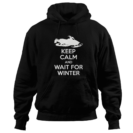 Snowmobile - Keep Calm And Wait For Winter Snowm Hoodies