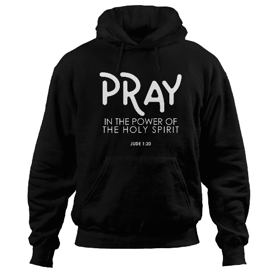 Pray In the Power of The Holy Spirit, christian Hoodies