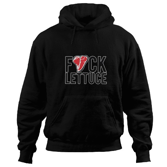 Fuck Lettuce Hoodies Meat Lover Steak Hoodies Gift Te