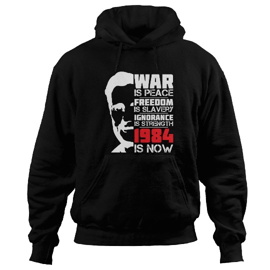War is Peace, 1984 is NOW - George Orwell Portrait Hoodies