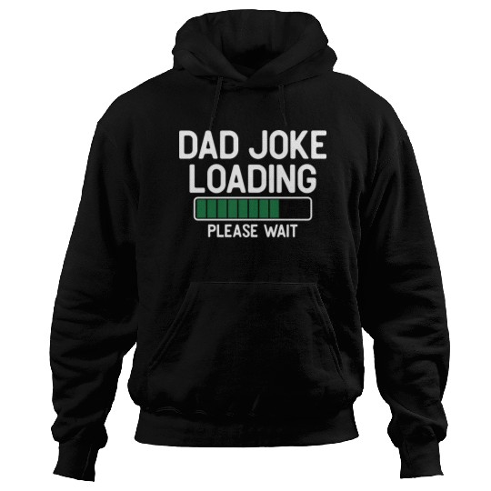 Dad joke loading please wait Hoodies