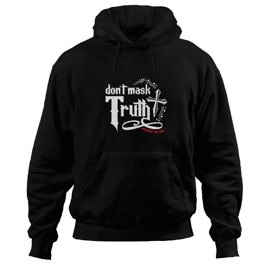 Don't Mask Truth John 8 32 - Bible Verse Hoodies