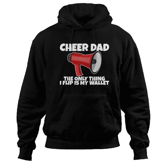 Cheer Dad, The Only Thing I Flip Is My Wallet 5 Hoodies