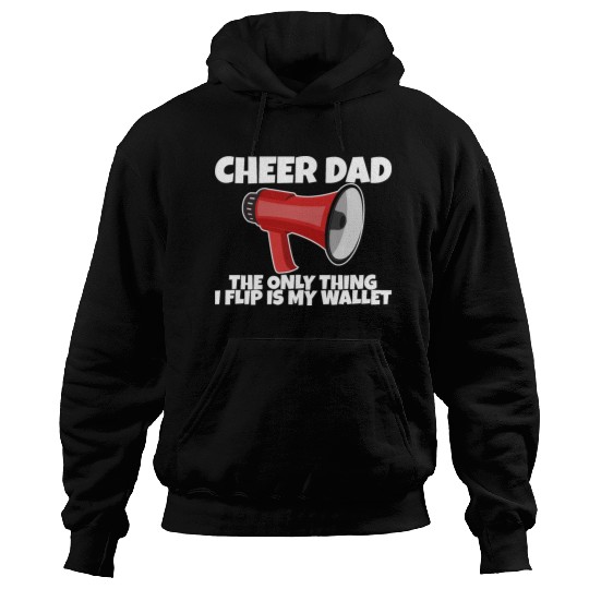 Cheer Dad, The Only Thing I Flip Is My Wallet 5 Hoodies