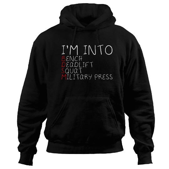 I'm Into BDSM Bench Squat Deadlift Military Press5 Hoodies