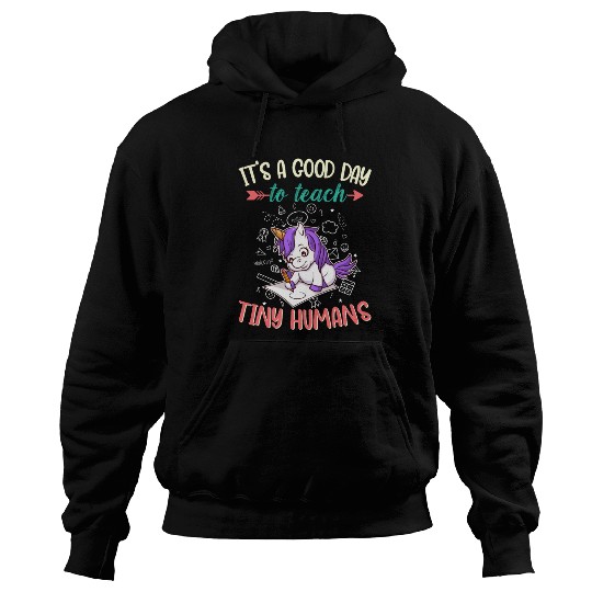 Good Day To Teach Tiny Humans Elementary Teacher Hoodies