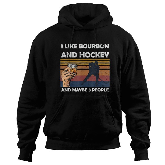 I Like Bourbon And Hockey And Maybes 3 People Wine Hoodies