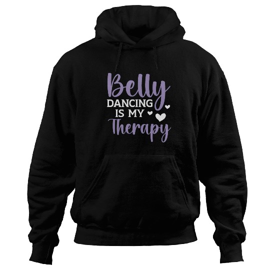 Belly Dancing Is My Therapy Shimmy Belly Dancer Hoodies