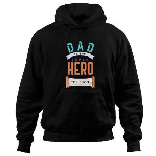 Dad is my superhero hero the best Hoodies