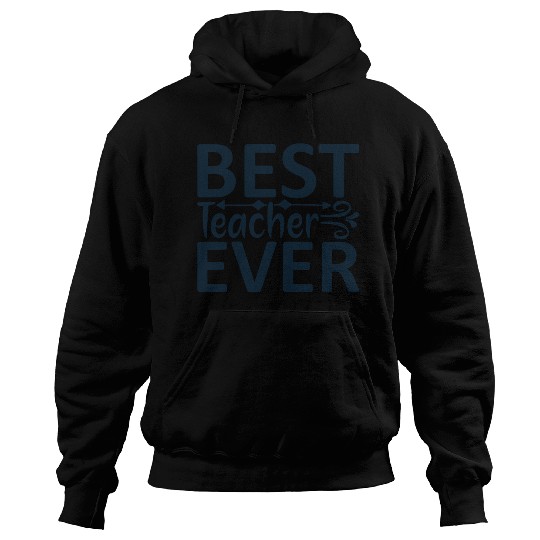 BEST TEACHER EVER Hoodies