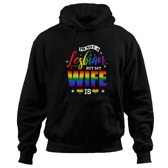 I m Not A Lesbian But My Wife Is for LGBT Hoodies
