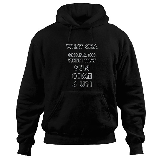 The SUN is Comin' Hoodies