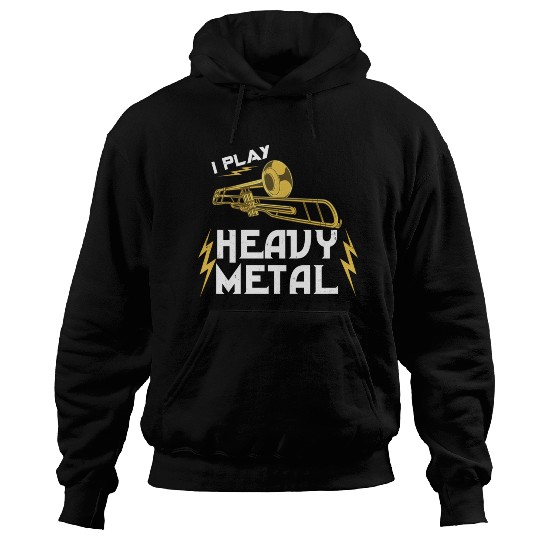 I Play Heavy Metal For Trombone Player Hoodies
