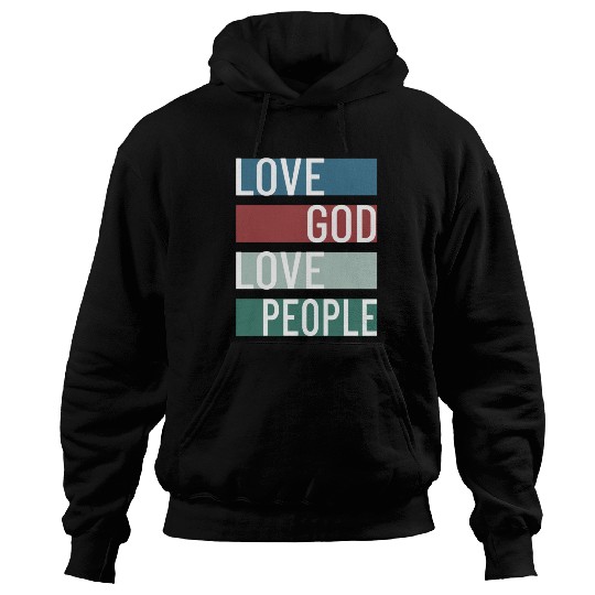 Love God Love People Hoodies