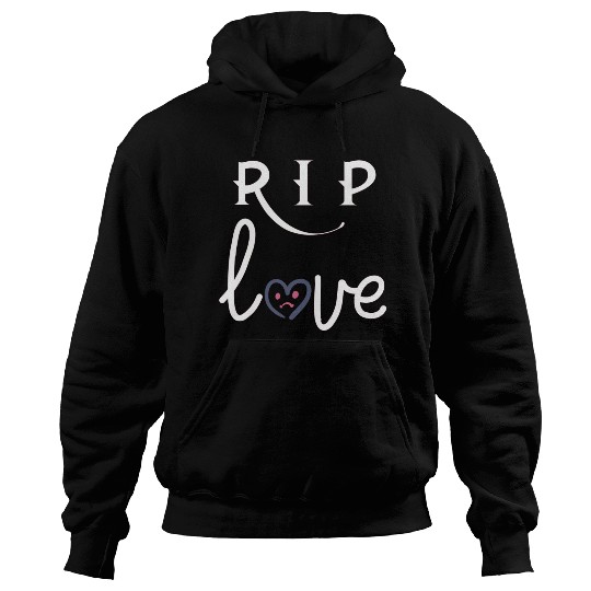 RIP Love Hoodies