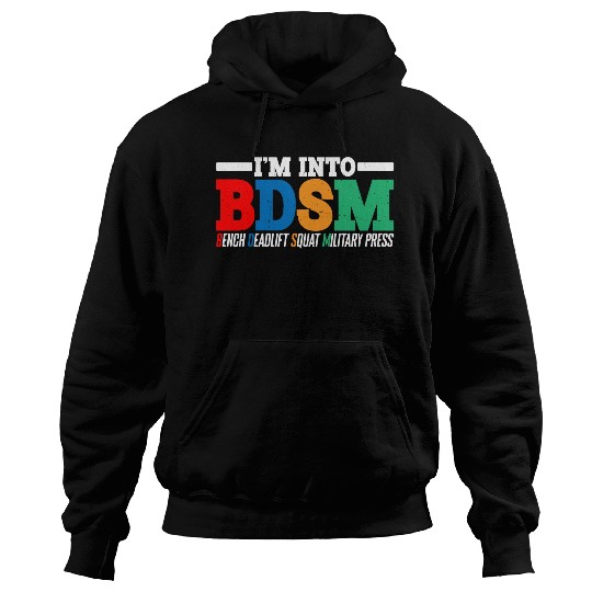 Im Into BDSM Bench Squat Deadlift Military Press16 Hoodies