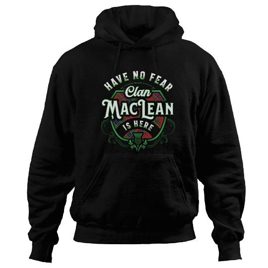 Funny Scottish Clan MacLean Tartan Have No Fear Hoodies
