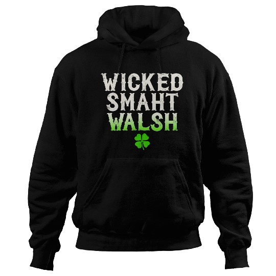 Wicked Smaht Walsh Clan Boston Irish Slang Hoodies