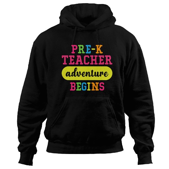 Pre K Teacher Adventure Begins Hoodies