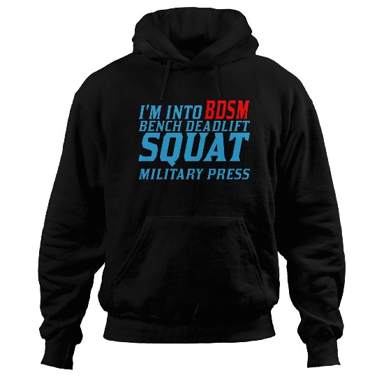 Im Into BDSM Bench Squat Deadlift Military Press11 Hoodies