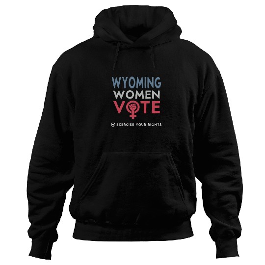 Wyoming Women Vote Voter 2022 Election Feminist Hoodies