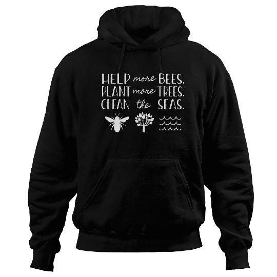 Save The Bees Plant Trees Clean Seas Earth Day T S Hoodies