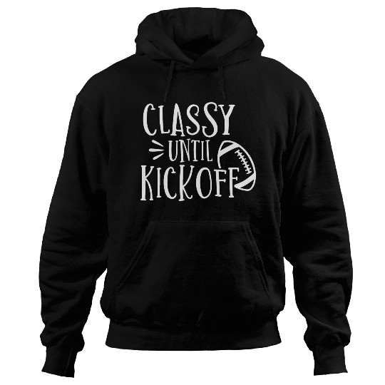 Classy Until Kickoff College Football Southern Hoodies