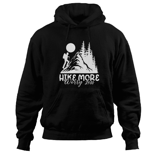 Hike More Worry Less, Hiking Hiking Tour Hoodies