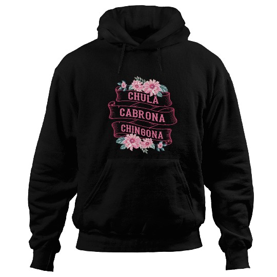 Chula Cabrona Chingona Bad Girl Latina Mexico Hoodies